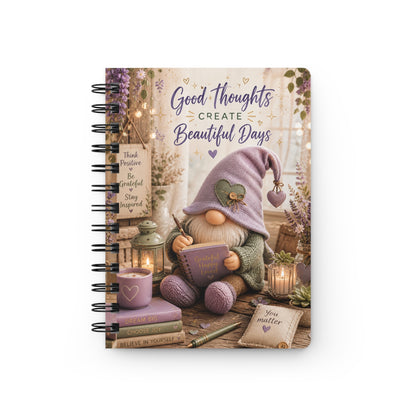 Good Thoughts Create Beautiful Days Journal