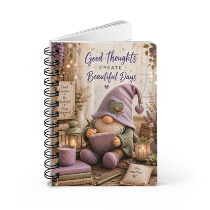 Good Thoughts Create Beautiful Days Journal