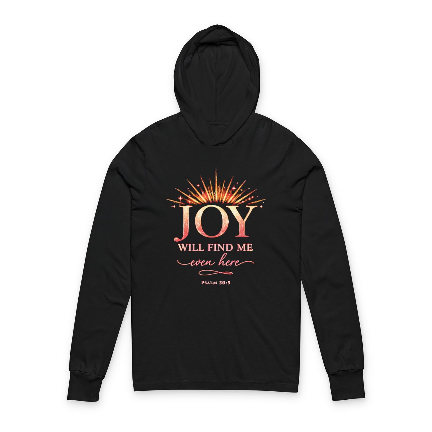 Joy Will Find Me Hooded Long Sleeve Tee